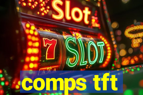comps tft